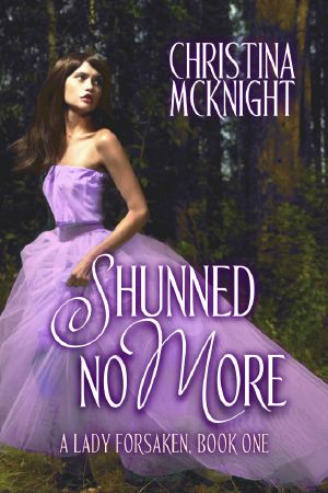 [A Lady Forsaken 01] • Shunned No More